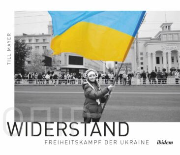 „Widerstand – Freiheitskampf der Ukraine“, Bildband von Till Mayer