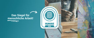 Echt oder KI? HUMAVE startet neues Siegel für echte menschliche Arbeit