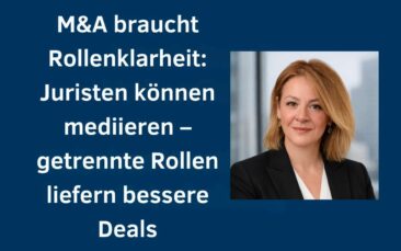 M&A braucht Rollenklarheit: Getrennte Rollen bei Mediator und Anwalt liefern bessere Deals