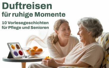 Neue Vorlesegeschichten für die Seniorenbetreuung: „Duftreisen für ruhige Momente“