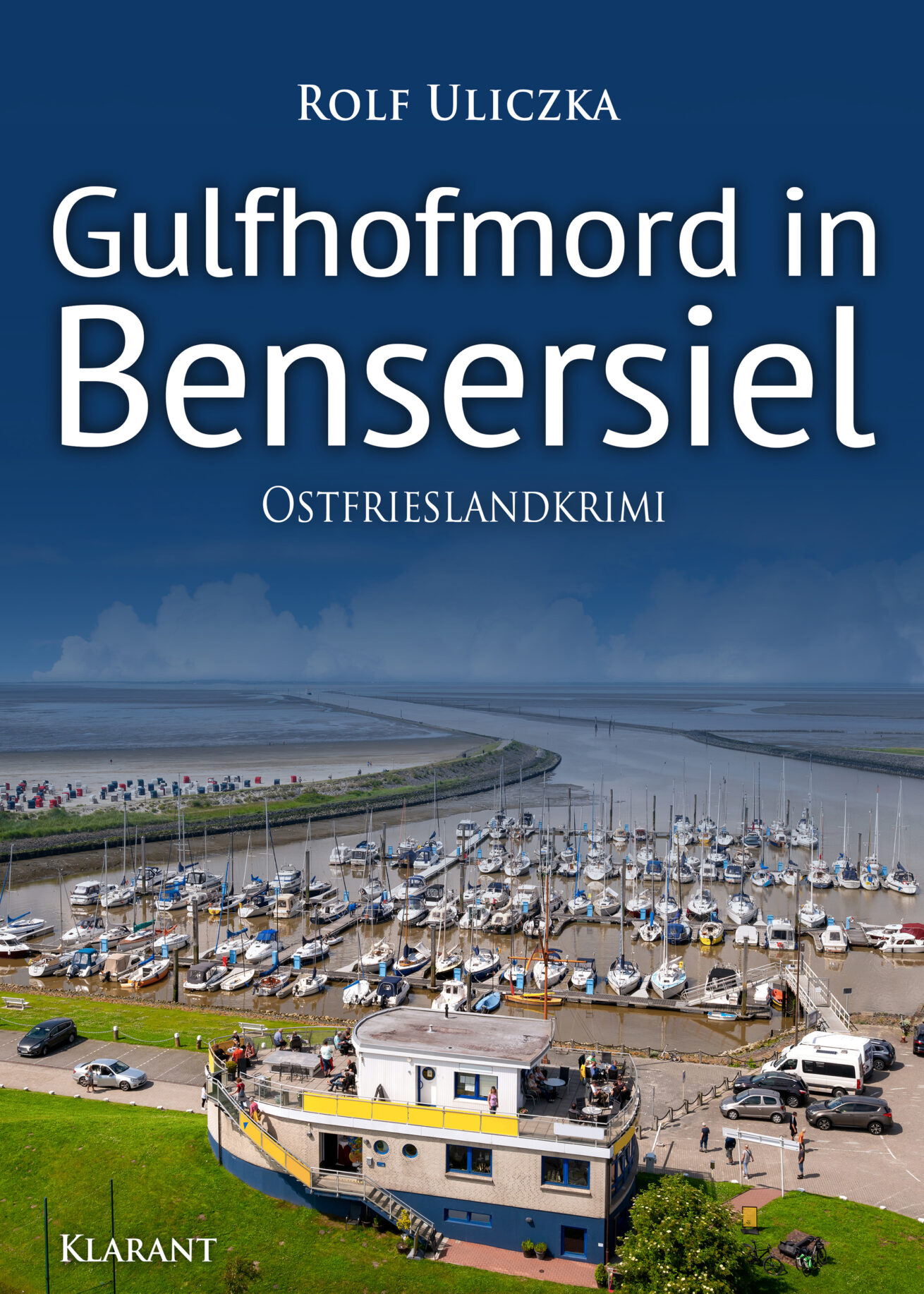 Neuerscheinung: Ostfrieslandkrimi „Gulfhofmord in Bensersiel“ von Rolf Uliczka im Klarant Verlag