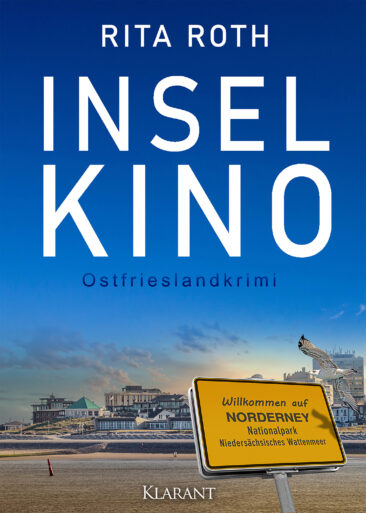 Neuerscheinung: Ostfrieslandkrimi „INSELKINO“ von Rita Roth im Klarant Verlag