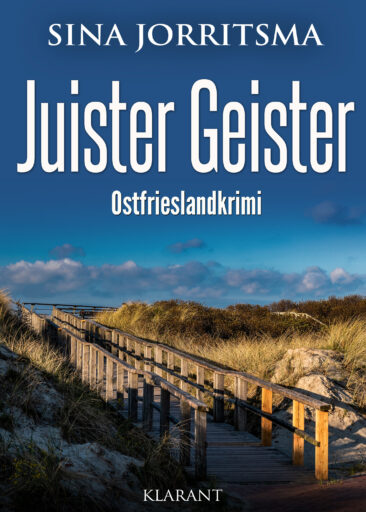 Neuerscheinung: Ostfrieslandkrimi „Juister Geister“ von Sina Jorritsma im Klarant Verlag