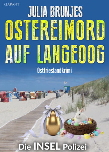 Neuerscheinung: Ostfrieslandkrimi „Ostereimord auf Langeoog“ von Julia Brunjes im Klarant Verlag