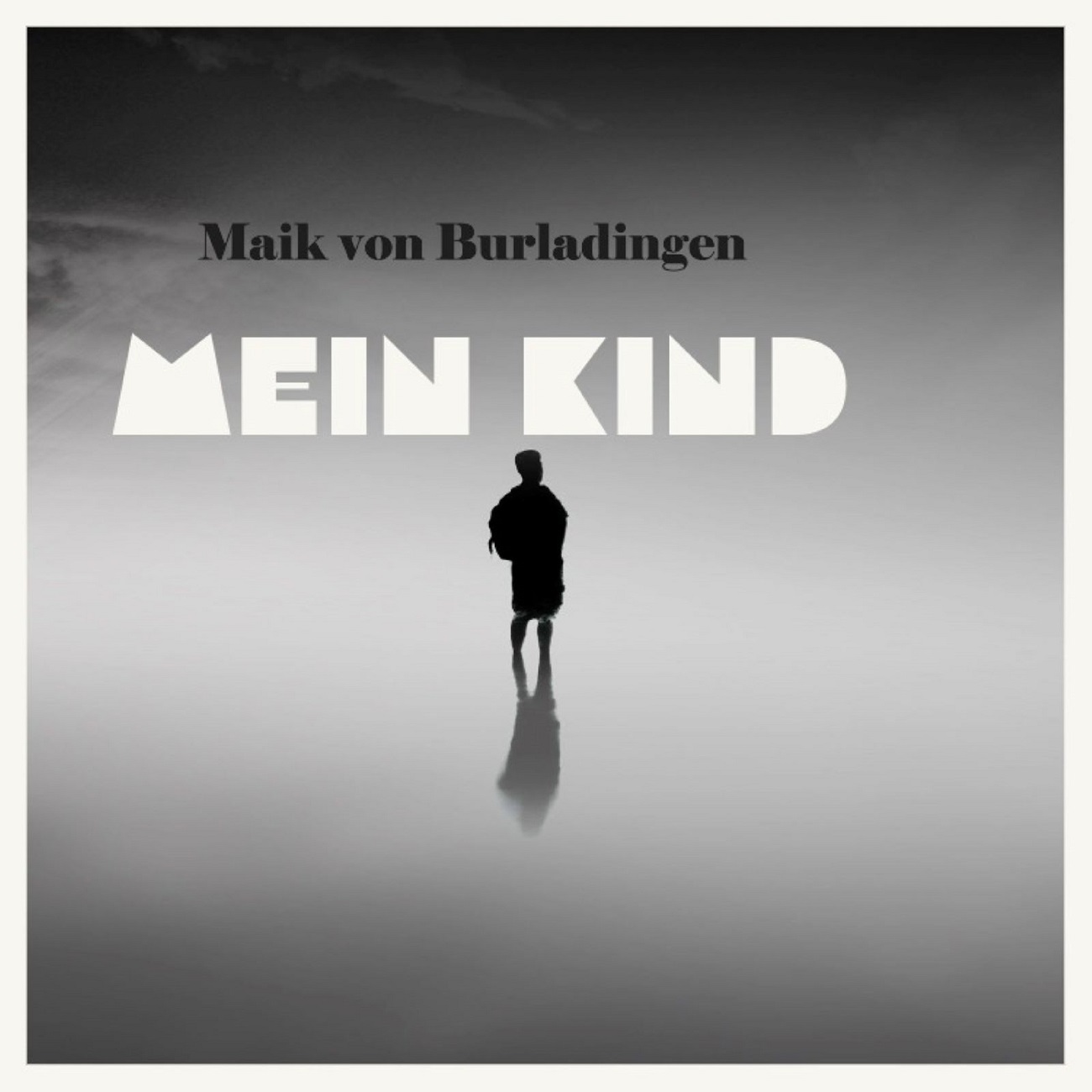 Mein Kind – die emotionale Ballade von Maik von Burladingen