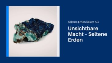 Unsichtbare Macht – Warum Seltene Erden Europas Zukunft entscheiden