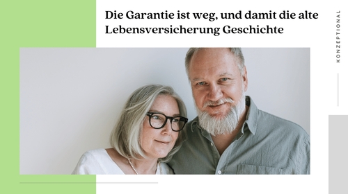 Die Garantie ist weg, und damit die alte Lebensversicherung Erzählung