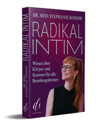 RADIKAL INTIM von Dr. Stephanie Kossow im divana Verlag