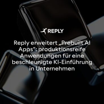 Reply erweitert „Prebuilt AI Apps“: produktionsreife Anwendungen für eine beschleunigte KI-Einführung in Unternehmen