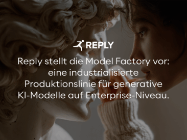 Reply stellt die Model Factory vor: eine industrialisierte Produktionslinie für generative KI-Modelle