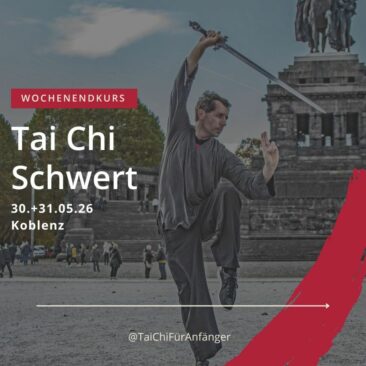 Tai Chi Zentrum Koblenz präsentiert Wochenendkurs zur Tai Chi Schwertform