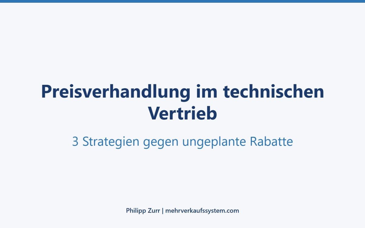 70% der Vertriebsteams improvisieren Preisverhandlungen “ Philipp Zurr zeigt 3 Strategien