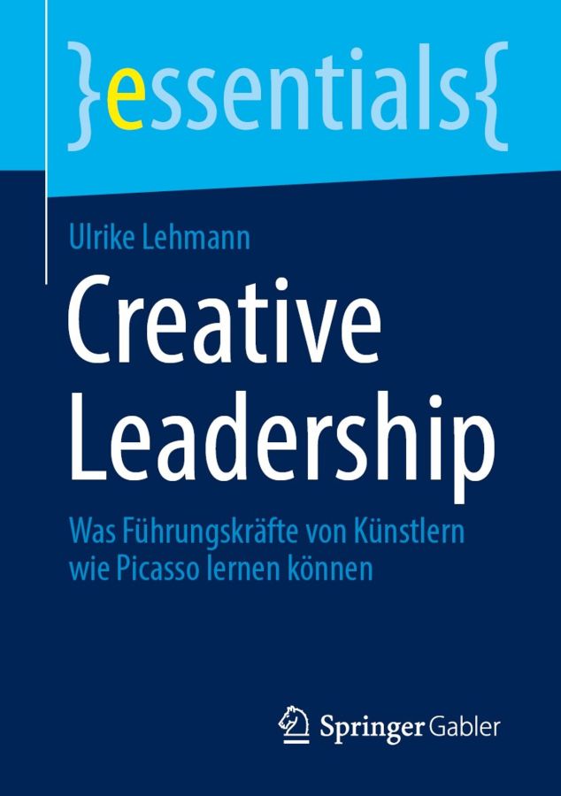 Buchneuheit: Creative Leadership. Was Führungskräfte von Künstlern wie Picasso lernen können