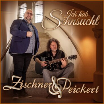 Eine Hymne an die Liebe und die Sehnsucht“ von Romantik-Schlager-Duo „Zischner & Peickert“