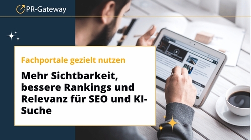 Fachportale in der Online-PR: Mehr Relevanz für Zielgruppen, SEO und KI-Suchen