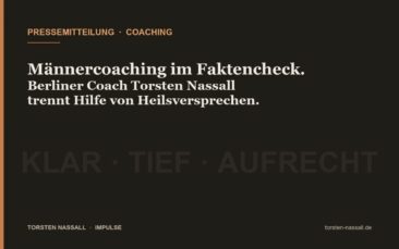 Männercoaching im Faktencheck: Berliner Coach Torsten Nassall trennt Hilfe von Heilsversprechen