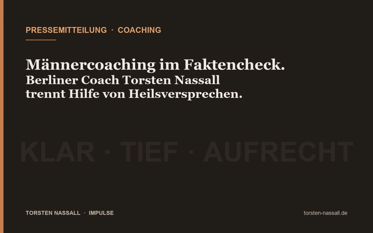 Männercoaching im Faktencheck: Berliner Coach Torsten Nassall trennt Hilfe von Heilsversprechen