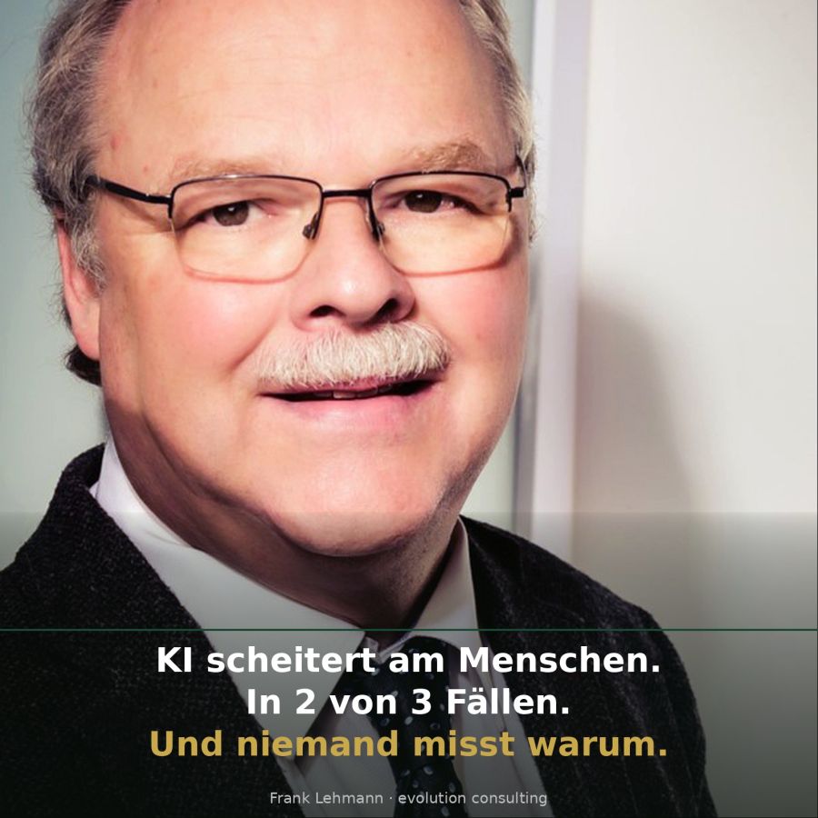 Milliarden für KI-Tools aber 67 Prozent scheitern! Am Menschen!