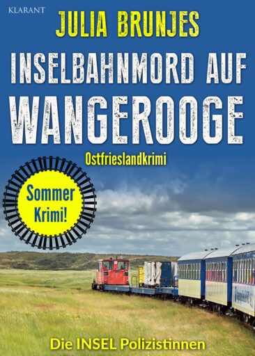 Neuerscheinung: Ostfrieslandkrimi „Inselbahnmord auf Wangerooge“ von Julia Brunjes im Klarant Verlag