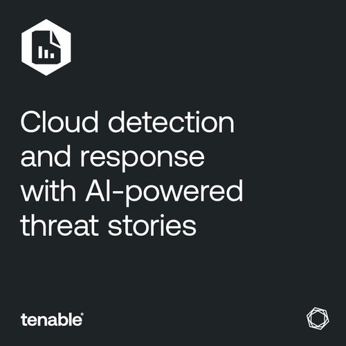 Tenable stellt KI-gestützte Cloud Detection and Response-Funktionen vor
