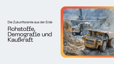 Die Zukunftsrente aus der Erde – warum Rohstoffe, Demografie und Kaufkraft neu zusammengedacht werden müssen