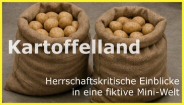 Kartoffelland – ein kleines Video erklärt Herrschaft und herrschaftsfreie Utopien