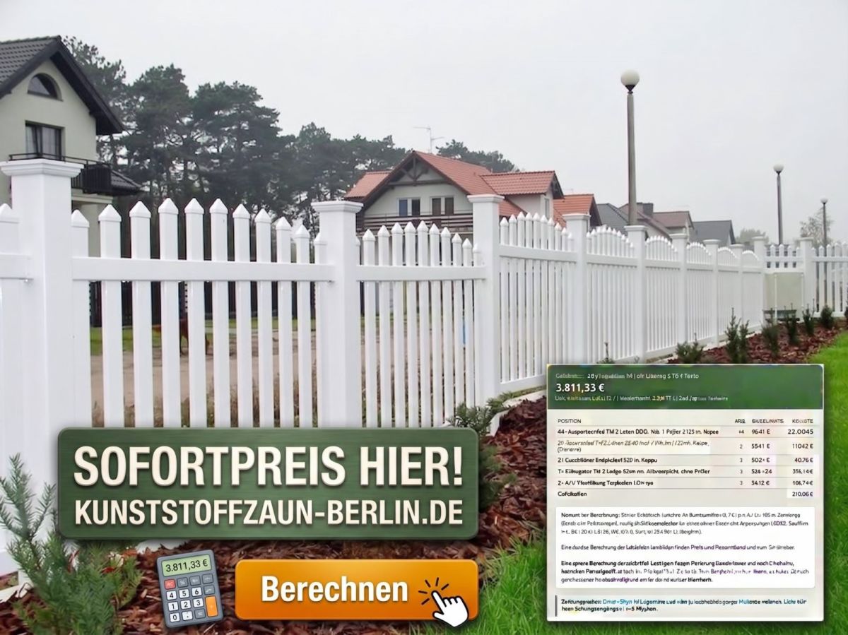 Kunststoffzaun Berlin: Sieben Online-Konfiguratoren mit Sofortpreis und persönlichem Angebot auf Knopfdruck