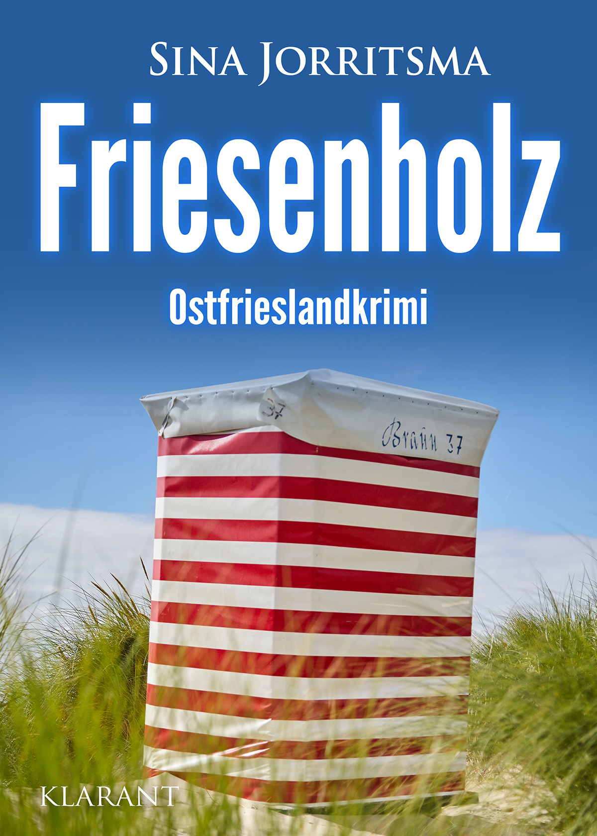 Neuerscheinung: Ostfrieslandkrimi „Friesenholz“ von Sina Jorritsma im Klarant Verlag
