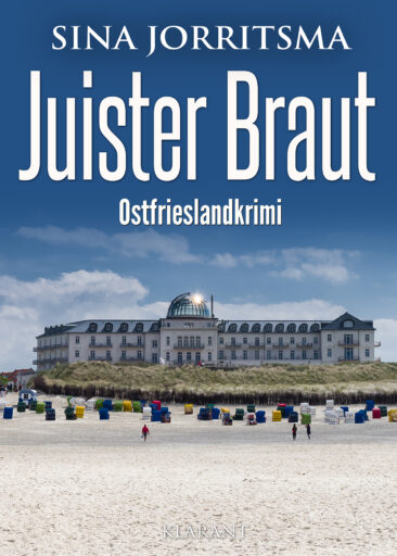 Neuerscheinung: Ostfrieslandkrimi „Juister Braut“ von Sina Jorritsma im Klarant Verlag