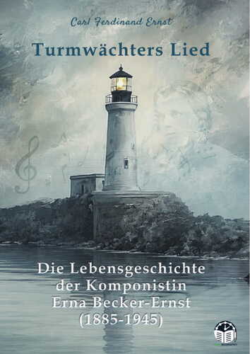 Romanbiografie macht Leben und Musik der Komponistin Erna Becker-Ernst neu erlebbar