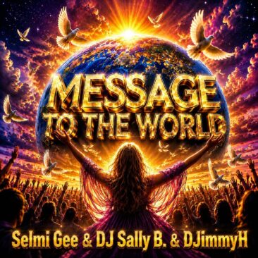 Selmi Gee & DJ Sally B. & DJimmyH – MESSAGE TO THE WORLD