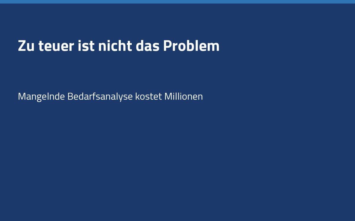 „Zu teuer“ ist nicht das Problem. Mangelnde Bedarfsanalyse kostet technische Vertriebsteams Millionen