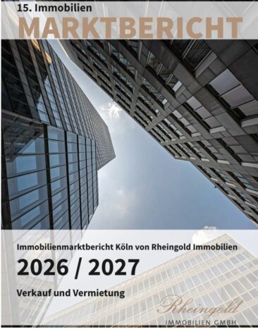 15. Immobilienmarktbericht Köln 2026/2027: Der Markt ist wählerischer, langsamer und realistischer