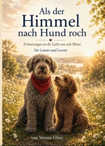 Als der Himmel nach Hund roch: Ein Buch, in dem zwei verstorbene Hunde ihre eigene Geschichte erzählen