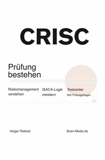 IT-Risiken in Geschäftssprache übersetzen: Vorbereitungsbuch zur ISACA-Zertifizierung CRISC erschienen