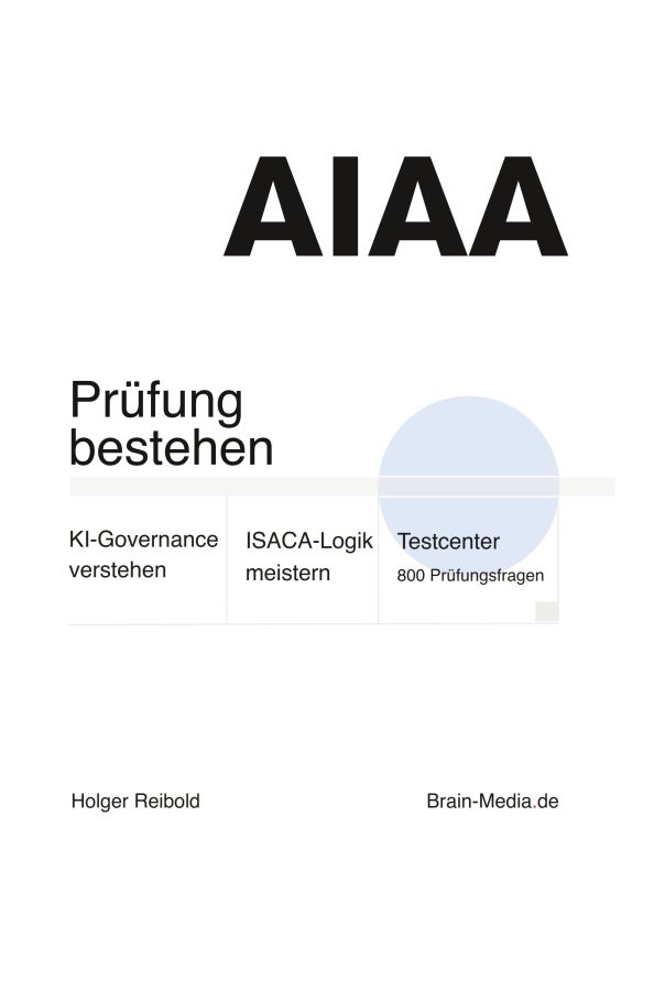 KI-Systeme prüfbar machen: Neues Fachbuch bereitet auf die ISACA-Zertifizierung AAIA vor
