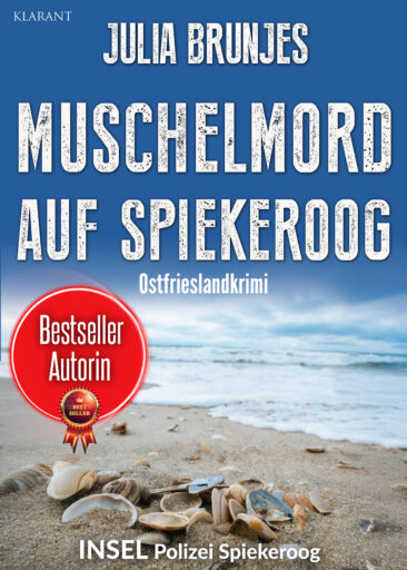 Neuerscheinung: Ostfrieslandkrimi „Muschelmord auf Spiekeroog“ von Julia Brunjes im Klarant Verlag