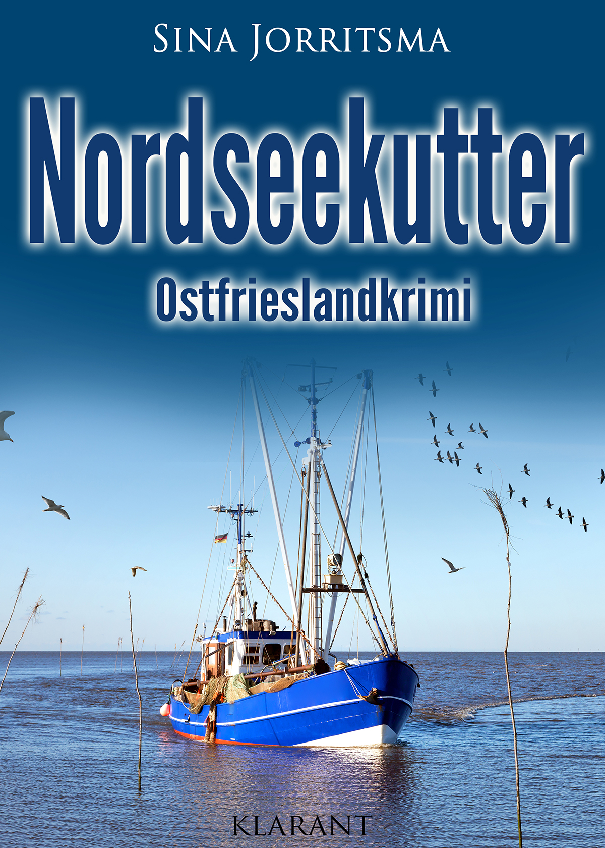 Neuerscheinung: Ostfrieslandkrimi „Nordseekutter“ von Sina Jorritsma im Klarant Verlag