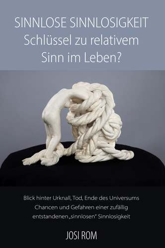 Neuerscheinung: „Sinnlose Sinnlosigkeit“ von Josi Rom