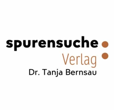 Dr. Tanja Bernsau gründet den Spurensuche Verlag “ und bringt eine vergessene Heldin ans Licht