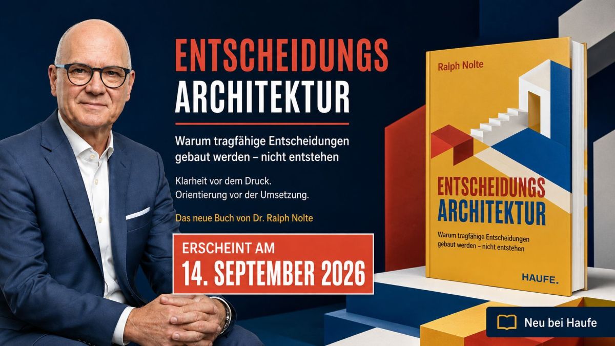 Neu-Erscheinung: „Entscheidungsarchitektur. Warum gute Entscheidungen gebaut werden – nicht entstehen.“