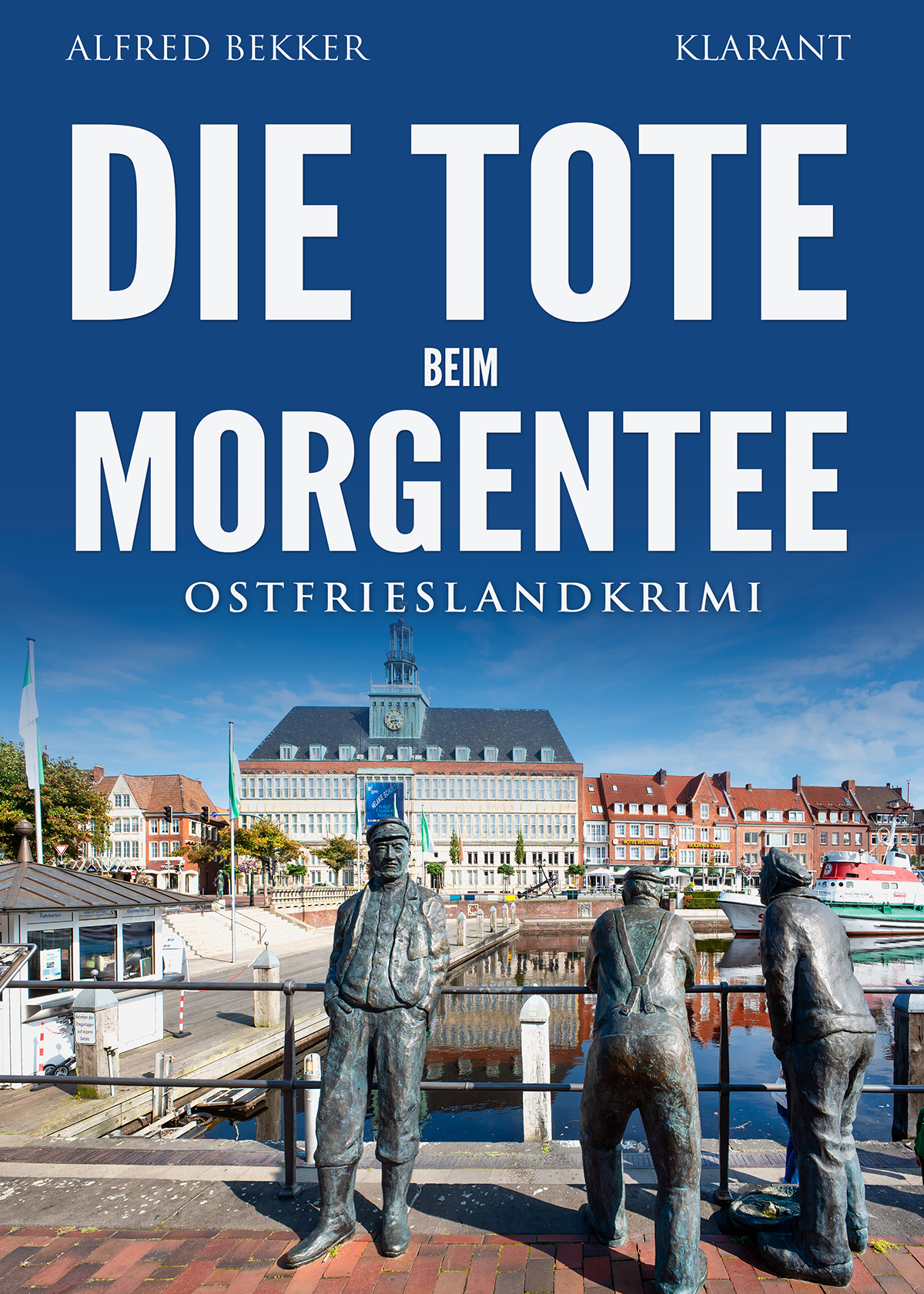 Neuerscheinung: Ostfrieslandkrimi „Die Tote beim Morgentee“ von Alfred Bekker im Klarant Verlag