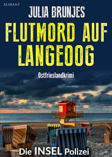 Neuerscheinung: Ostfrieslandkrimi „Flutmord auf Langeoog“ von Julia Brunjes im Klarant Verlag