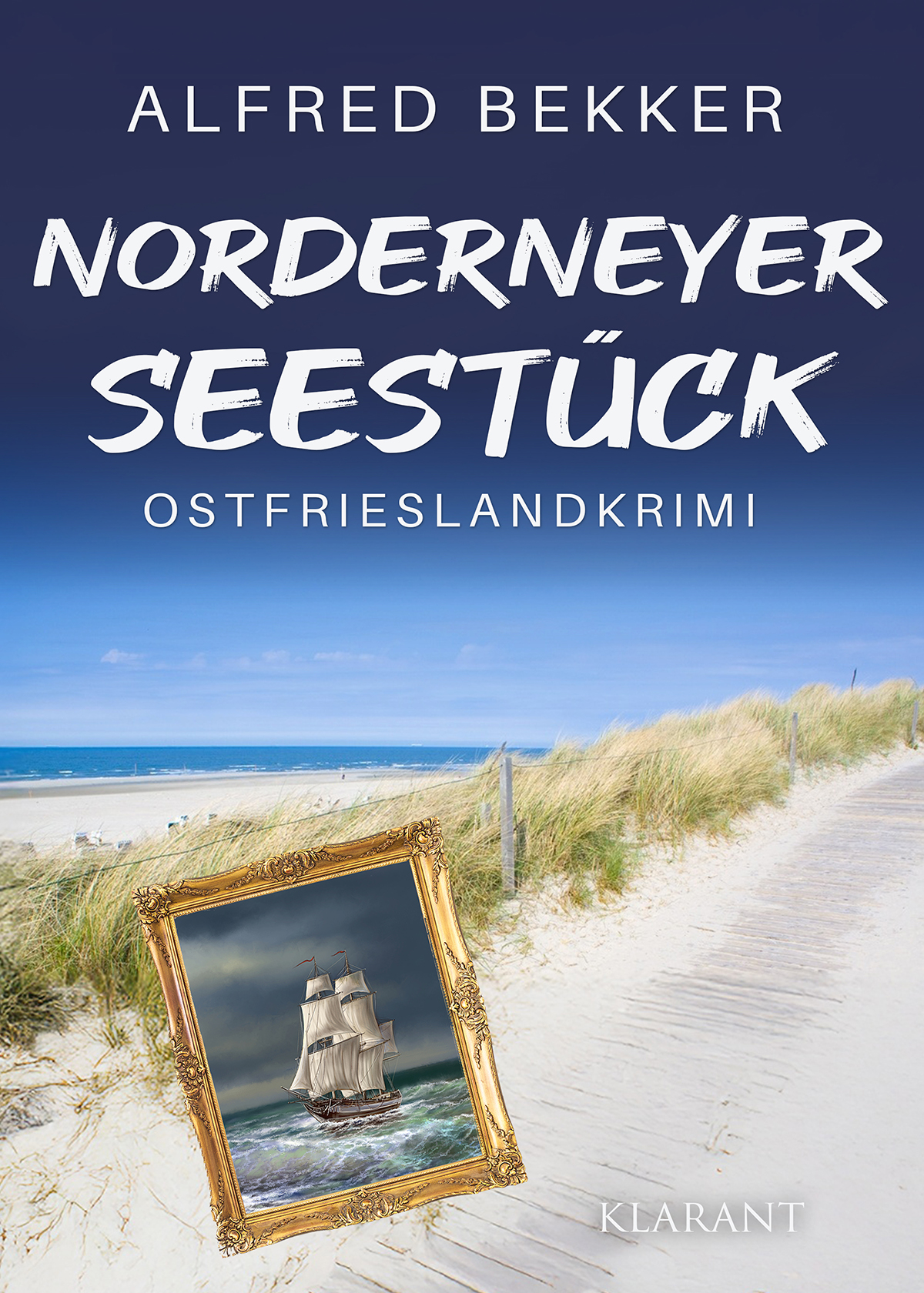 Neuerscheinung: Ostfrieslandkrimi „Norderneyer Seestück“ von Alfred Bekker im Klarant Verlag