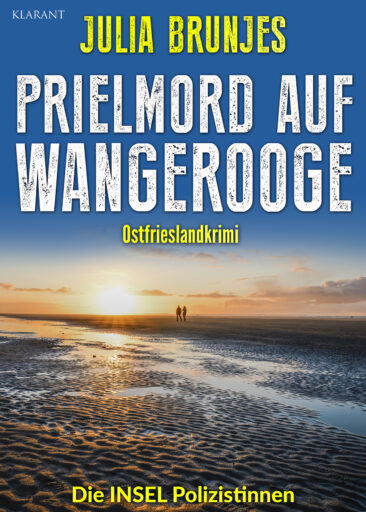 Neuerscheinung: Ostfrieslandkrimi „Prielmord auf Wangerooge“ von Julia Brunjes im Klarant Verlag