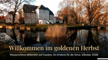 Wasserschloss Mellenthin lädt ein zum goldenen Herbst auf Usedom