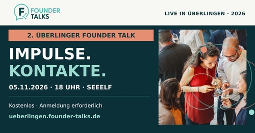 Founder Talks Überlingen: Gründen, finanzieren, vernetzen