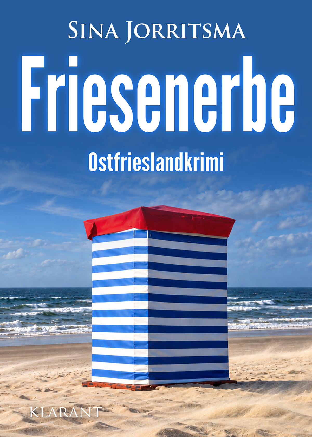 Neuerscheinung: Ostfrieslandkrimi „Friesenerbe“ von Sina Jorritsma im Klarant Verlag
