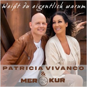 Patricia Vivanco & Merkur präsentieren ihr erstes gemeinsames Duett: „Weißt du eigentlich warum“