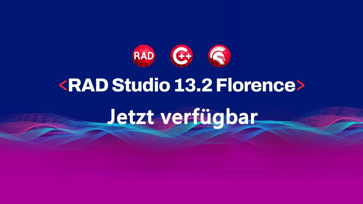 RAD Studio 13.2 Florence erweitert die Entwicklungsplattform